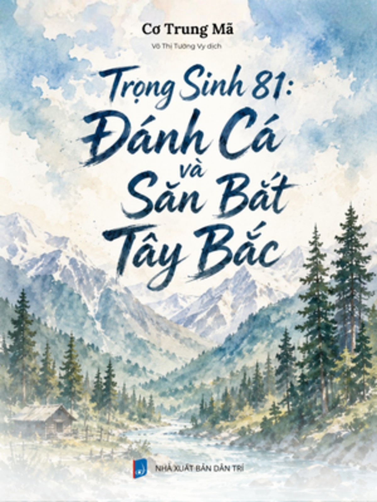 Bìa truyện Trọng Sinh 81: Đánh Cá Và Săn Bắt Tây Bắc (Full Dịch)